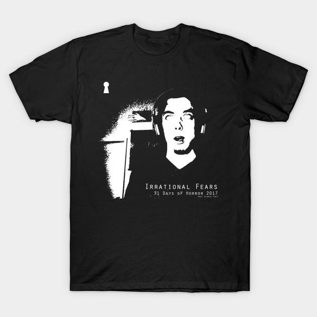 Irrational Fears - 31 Days of Horror 2017 T-Shirt by IrrationalFearsProject